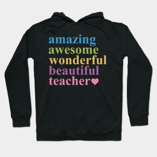 AMAZING AWESOME WONDERFUL BEAUTIFUL TEACHER Hoodie